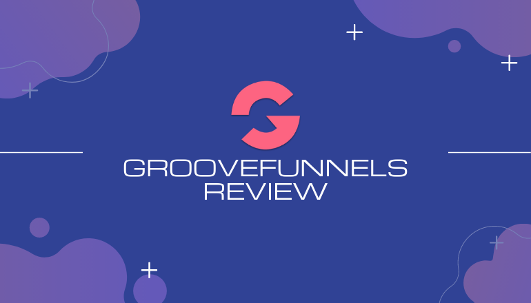 GrooveFunnels Review 2021:The Ultimate Funnel Builder (TRUTH)