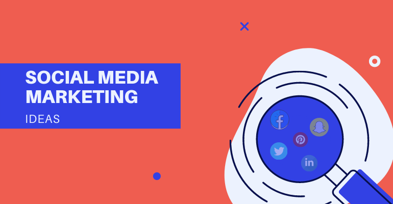 Social Media Marketing Ideas